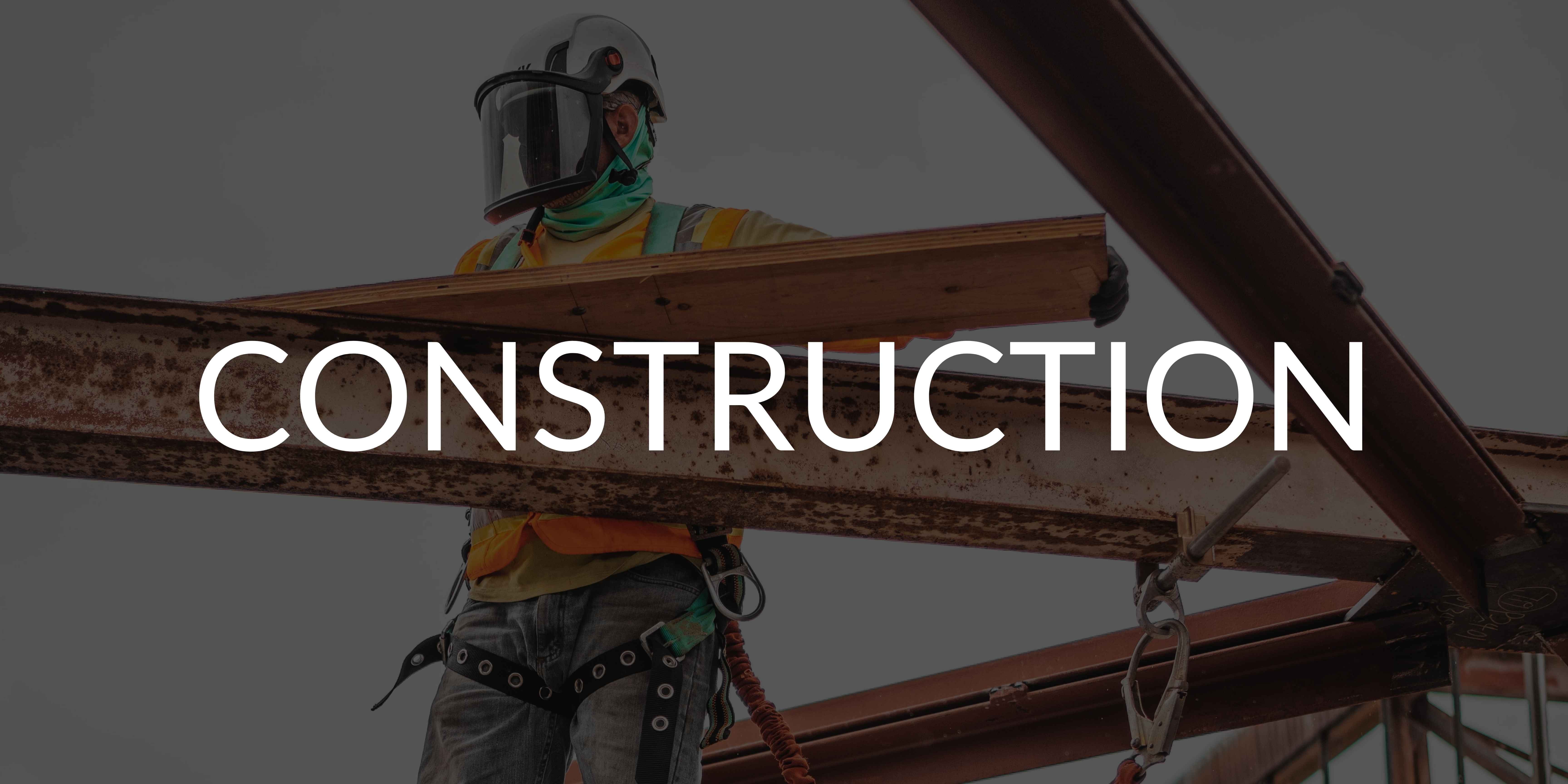 Construction